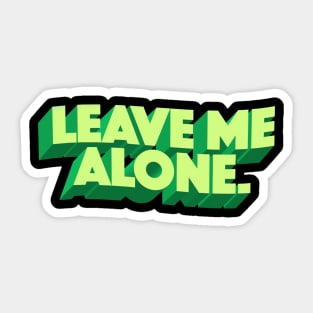 Leave Me Alone. Sticker